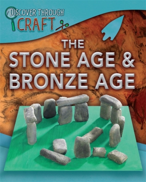 Discover Through Craft: The Stone Age and Bronze Age, Paperback / softback Book