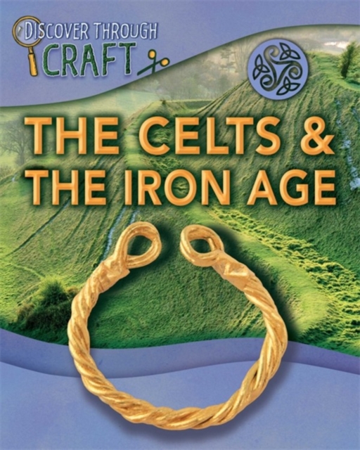 Discover Through Craft: The Celts and the Iron Age, Paperback / softback Book