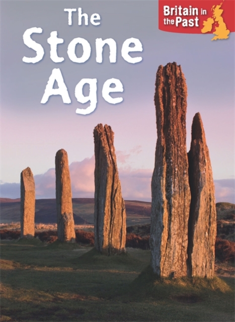 Britain in the Past: Stone Age, Hardback Book