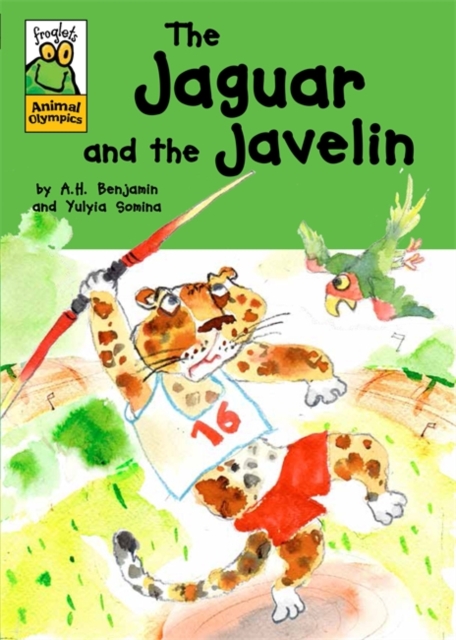 Froglets: Animal Olympics: The Jaguar and the Javelin, Paperback / softback Book