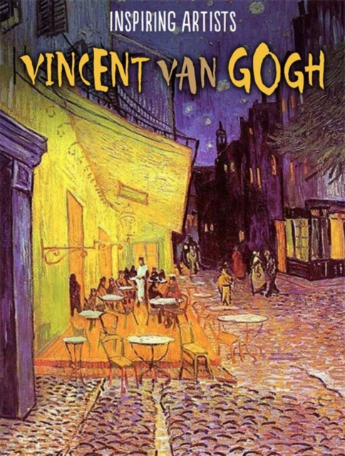 Inspiring Artists: Vincent van Gogh, Hardback Book
