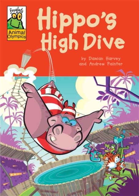 Froglets: Animal Olympics: Hippo's High Dive, Paperback / softback Book