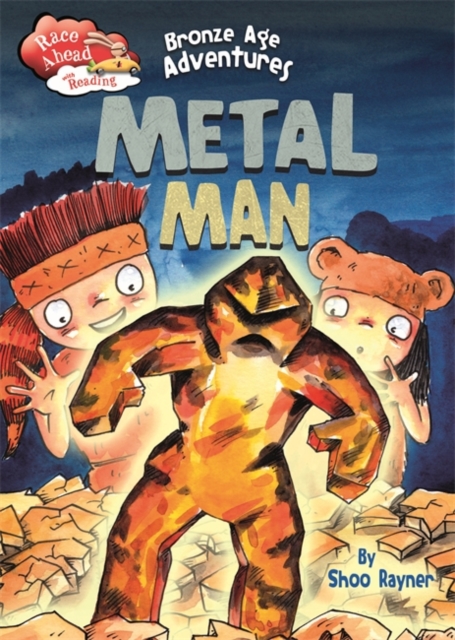 Race Ahead With Reading: Bronze Age Adventures: Metal Man, Hardback Book