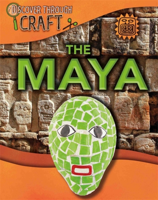 Discover Through Craft: The Maya, Hardback Book