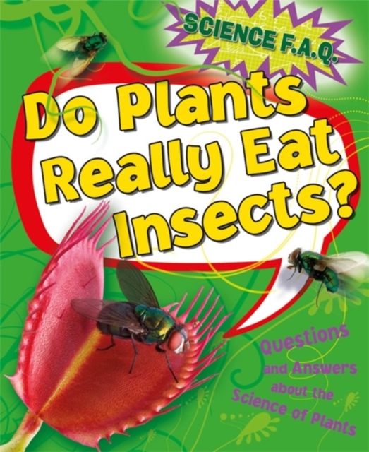Science FAQs: Do Plants Really Eat Insects? Questions and Answers About the Science of Plants, Paperback / softback Book
