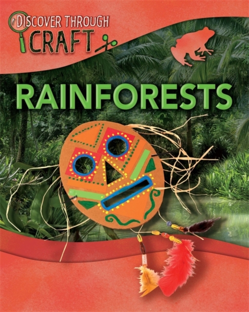 Discover Through Craft: Rainforests, Paperback / softback Book