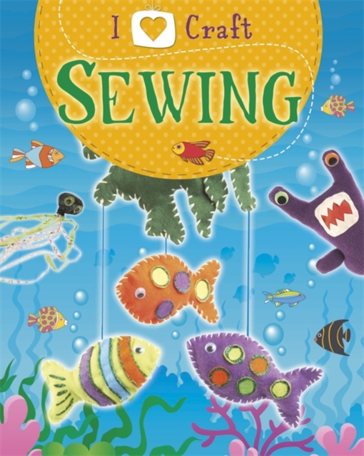 I Love Craft: Sewing, Paperback / softback Book