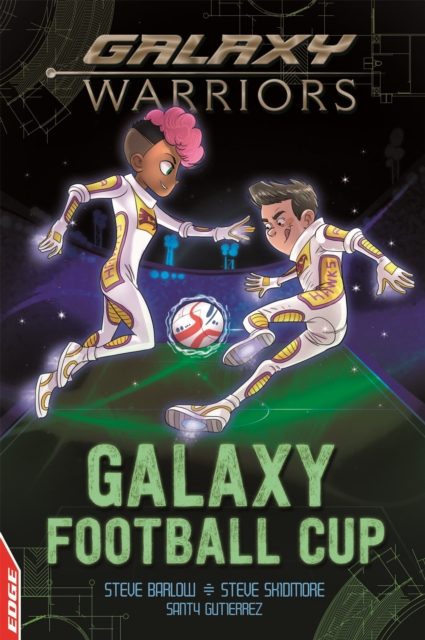 EDGE: Galaxy Warriors: Galaxy Football Cup, Hardback Book