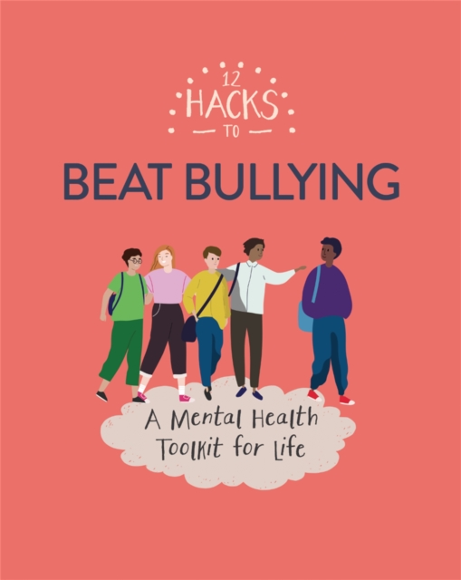 12 Hacks to Beat Bullying, Paperback / softback Book