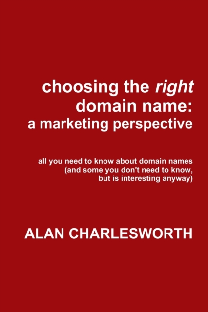 Choosing the Right Domain Name, Paperback / softback Book