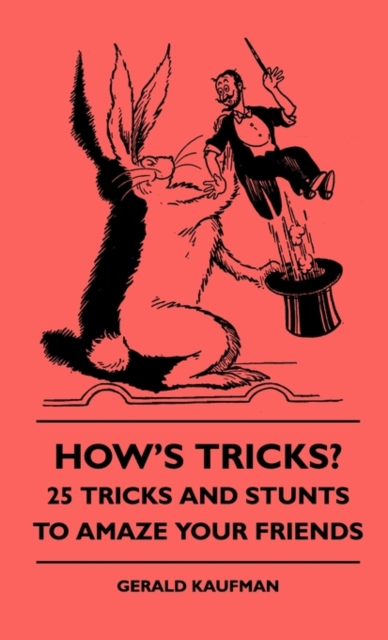 How's Tricks? - 125 Tricks And Stunts To Amaze Your Friends, Hardback Book