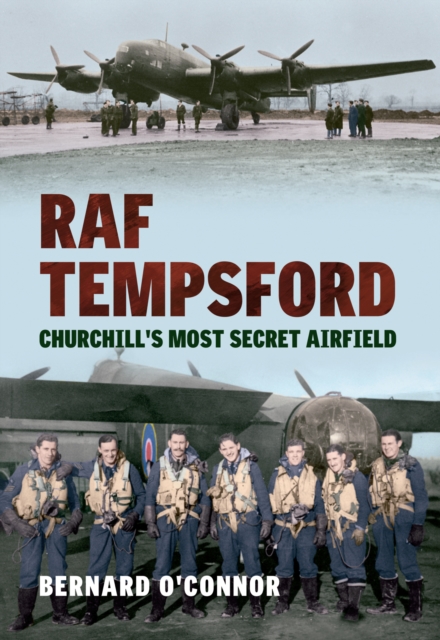 RAF Tempsford : Churchill's Most Secret Airfield, Paperback / softback Book