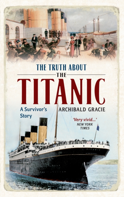 The Truth About the Titanic : A Survivor's Story, Paperback / softback Book