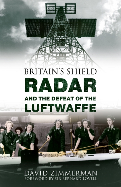 Britain's Shield : Radar and the Defeat of the Luftwaffe, EPUB eBook