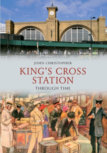 Kings Cross Station Through Time, EPUB eBook