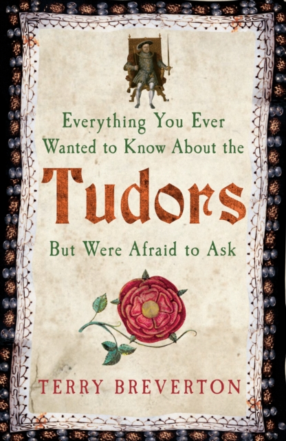 Everything You Ever Wanted to Know About the Tudors but Were Afraid to Ask, EPUB eBook