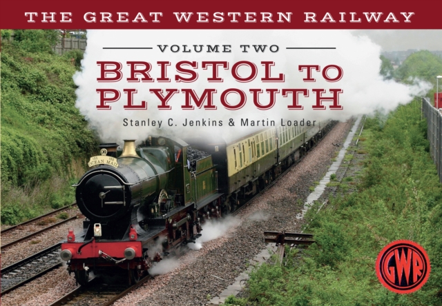 The Great Western Railway Volume Two Bristol to Plymouth, EPUB eBook