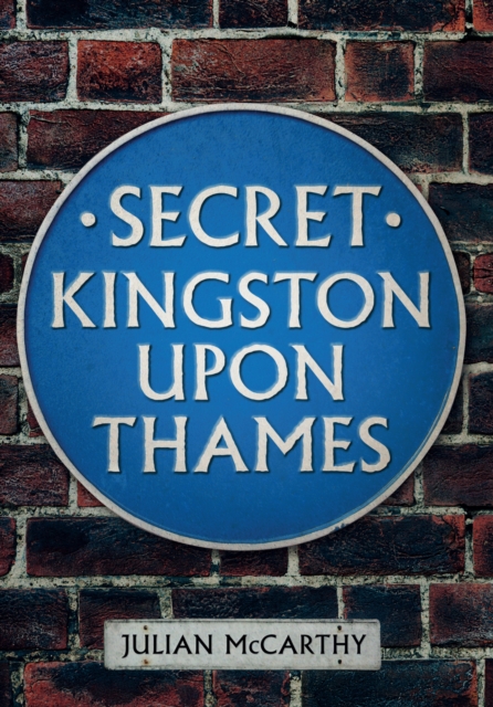 Secret Kingston Upon Thames, Paperback / softback Book