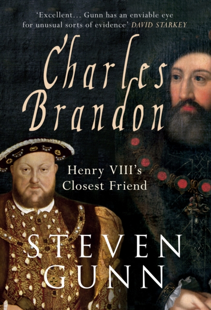 Charles Brandon : Henry VIII's Closest Friend, EPUB eBook