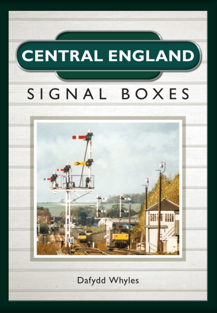 Central England Signal Boxes, Paperback / softback Book