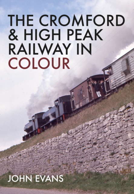The Cromford & High Peak Railway in Colour, EPUB eBook