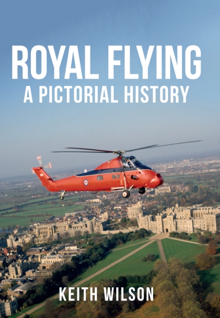 Royal Flying : A Pictorial History, EPUB eBook