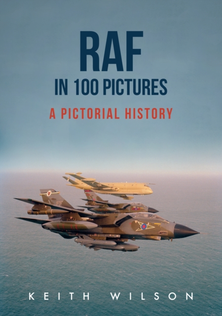 RAF in 100 Pictures : A Pictorial History, EPUB eBook