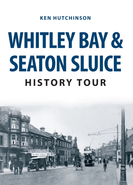 Whitley Bay & Seaton Sluice History Tour, EPUB eBook