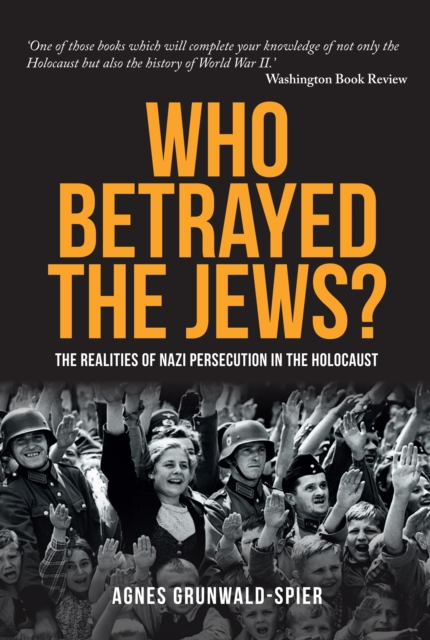 Who Betrayed the Jews? : The realities of Nazi persecution in the Holocaust, EPUB eBook