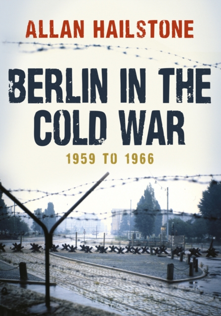 Berlin in the Cold War : 1959 to 1966, EPUB eBook