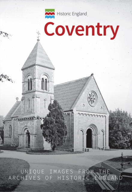Historic England: Coventry : Unique Images from the Archives of Historic England, EPUB eBook