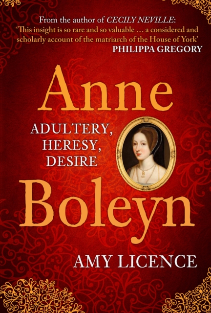 Anne Boleyn : Adultery, Heresy, Desire, Paperback / softback Book