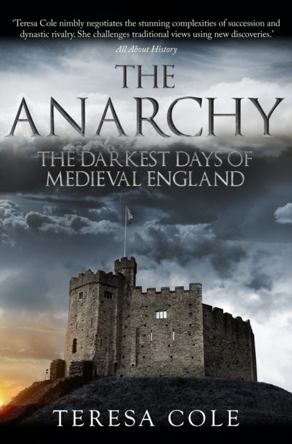 The Anarchy : The Darkest Days of Medieval England, Hardback Book