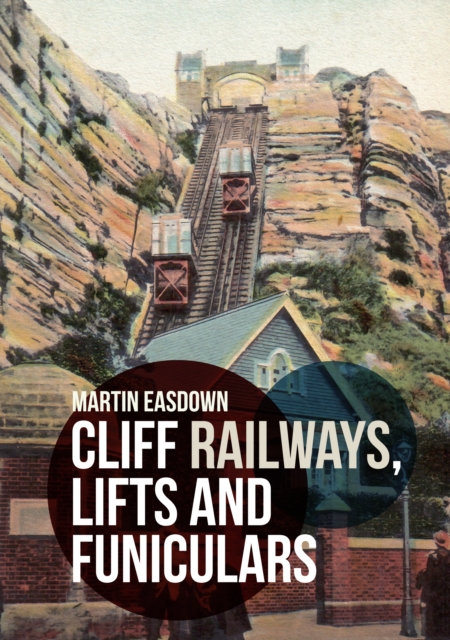Cliff Railways, Lifts and Funiculars, Paperback / softback Book