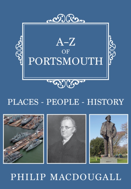 A-Z of Portsmouth : Places-People-History, EPUB eBook