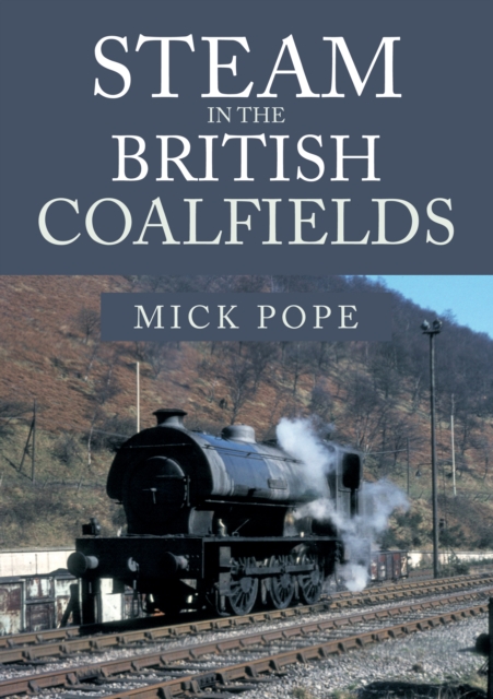 Steam in the British Coalfields, EPUB eBook