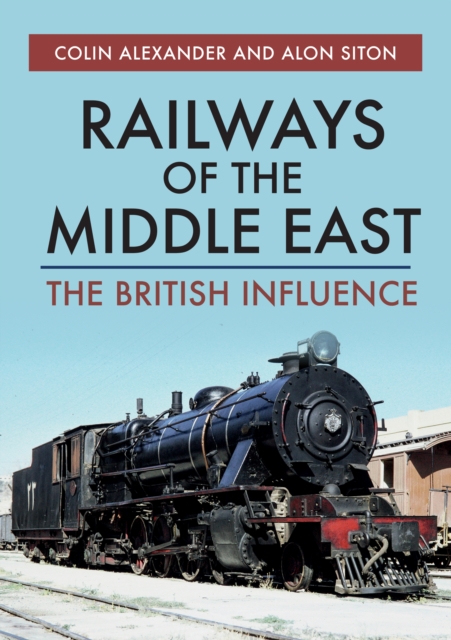 Railways of the Middle East : The British Influence, EPUB eBook