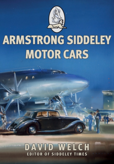 Armstrong Siddeley Motor Cars, Paperback / softback Book