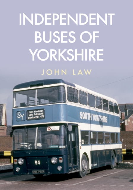 Independent Buses of Yorkshire, Paperback / softback Book