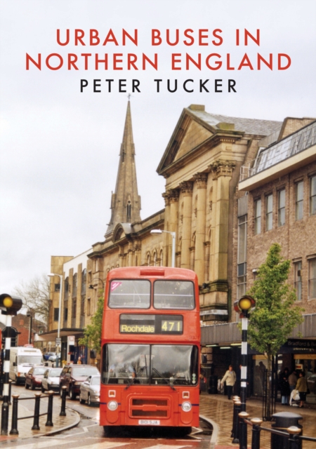 Urban Buses in Northern England, Paperback / softback Book