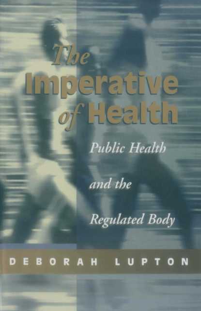 The Imperative of Health : Public Health and the Regulated Body, EPUB eBook