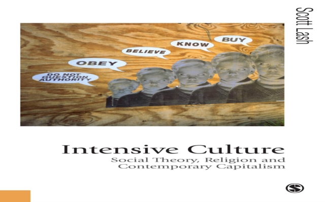 Intensive Culture : Social Theory, Religion & Contemporary Capitalism, EPUB eBook
