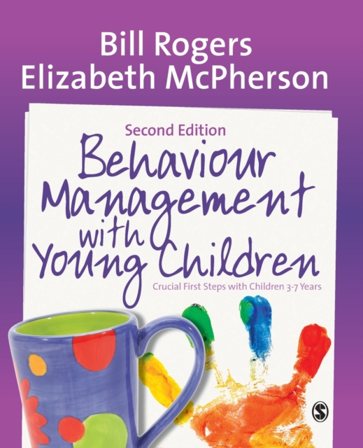Behaviour Management with Young Children : Crucial First Steps with Children 3-7 Years, Paperback / softback Book