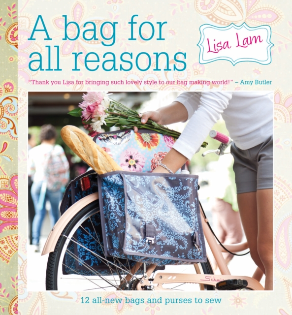 A Bag For All Reasons : 12 All-New Bags and Purses to Sew for Every Occasion, Spiral bound Book