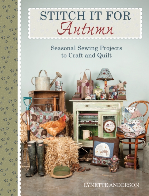 Stitch It for Autumn : Seasonal sewing projects to craft and quilt, Paperback / softback Book