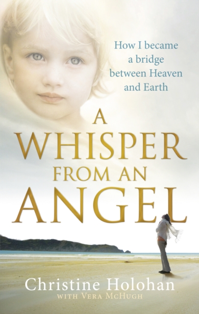 A Whisper from an Angel : How I Became a Bridge Between Heaven and Earth, EPUB eBook