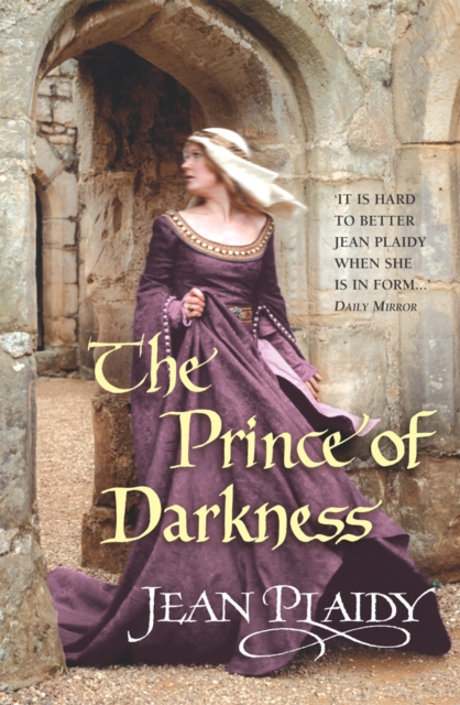 The Prince of Darkness : (The Plantagenets: book IV): a tempestuous period of history expertly brought to life by the Queen of English historical fiction, EPUB eBook