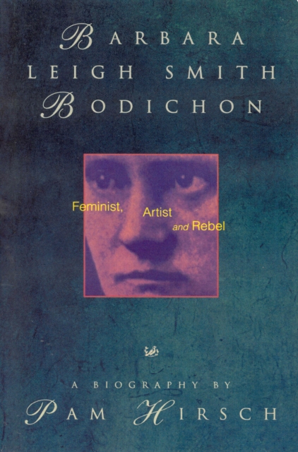 Barbara Leigh Smith Bodichon : Feminist, Artist and Rebel, EPUB eBook