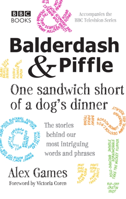 Balderdash & Piffle: One Sandwich Short of a Dog's Dinner, EPUB eBook