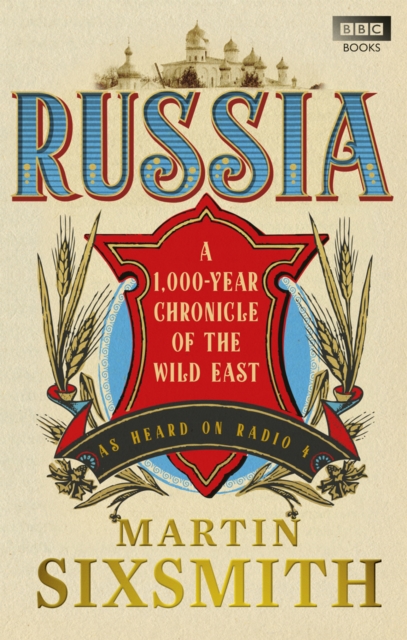 Russia : A 1,000-Year Chronicle of the Wild East, EPUB eBook